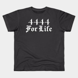 4444 For Life (white design) Kids T-Shirt